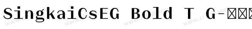 SingkaiCsEG Bold T G字体转换